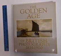 9780893812775-0893812773-The Golden Age of British Photography 1839-1900
