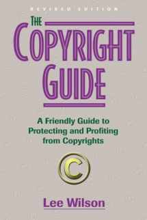 9781581150674-1581150679-The Copyright Guide: A Friendly Guide to Protecting and Profiting from Copyrights, revised edition