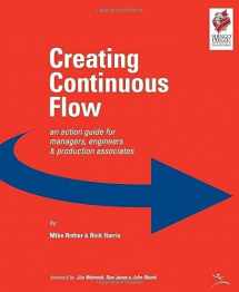 9780966784336-0966784332-Creating Continuous Flow: An Action Guide for Managers, Engineers & Production Associates
