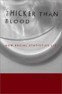 9780816639083-0816639086-Thicker Than Blood: How Racial Statistics Lie