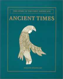 9780965655774-0965655776-Early Times: The Story of the First Americans-Ancient Times