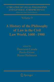 9789048129638-904812963X-A Treatise of Legal Philosophy and General Jurisprudence: Vol. 9: A History of the Philosophy of Law in the Civil Law World, 1600-1900; Vol. 10: The ... Law from the Seventeenth Century to Our Days.