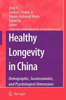 9781402094781-1402094787-Healthy Longevity in China: Demographic, Socioeconomic, and Psychological Dimensions (The Springer Series on Demographic Methods and Population Analysis, 20)