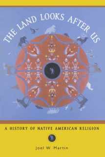 9780195145861-0195145860-The Land Looks After Us: A History of Native American Religion (Religion in American Life)