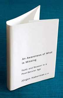 9780745647210-0745647219-An Awareness of What is Missing: Faith and Reason in a Post-Secular Age