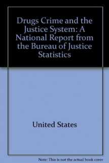9780160382635-0160382637-Drugs, crime, and the justice system: A national report from the Bureau of Justice Statistics