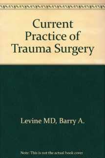 9780443089732-0443089736-Current Practice of Trauma Surgery