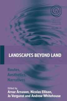9781782389156-1782389156-Landscapes Beyond Land: Routes, Aesthetics, Narratives (EASA Series, 19)