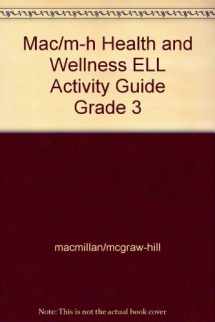 9780022815349-0022815341-Mac/m-h Health and Wellness ELL Activity Guide Grade 3