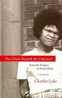 9781598510416-159851041X-Do I Dare Disturb the Universe?: From the Projects to Prep School: A Memoir