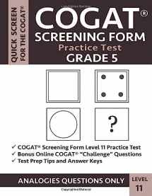9781948255899-1948255898-COGAT Screening Form Practice Test: Grade 5 Level 11: Practice Questions from CogAT Form 7 / Form 8 Analogies Sections: Verbal/Picture Analogies, Number Analogies, & Figure Matrices