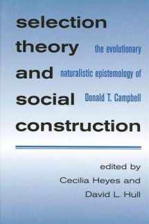 9780791450550-0791450554-Selection Theory and Social Construction: The Evolutionary Naturalistic Epistemology of Donald T. Campbell (SUNY series in Philosophy and Biology)