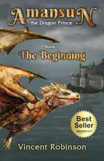 9781662929786-1662929781-Amansun the Dragon Prince: Book 1 The Beginning (Amansun the Dragon Prince - Vol. 1)