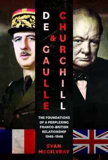 9781526786463-152678646X-De Gaulle and Churchill: The Foundations of a Perplexing Franco-British Relationship, 1940–1946