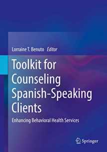 9783319648781-3319648780-Toolkit for Counseling Spanish-Speaking Clients: Enhancing Behavioral Health Services