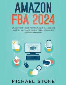 9781393970392-1393970397-Amazon FBA 2024 $15,000/Month Guide To Escape Your 9 - 5 Job And Build An Successful Private Label E-Commerce Business From Home
