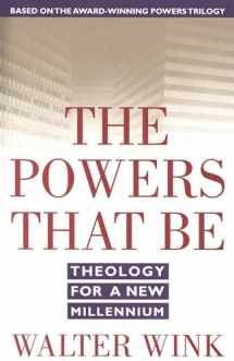 9780385487528-0385487525-The Powers That Be: Theology for a New Millennium