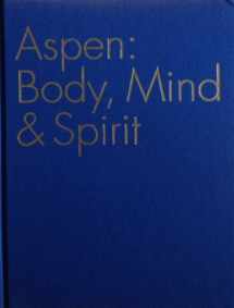 9781882426119-1882426118-Aspen: Body, Mind and Spirit
