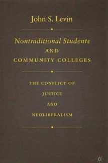 9781403970107-1403970106-Nontraditional Students and Community Colleges: The Conflict of Justice and Neoliberalism