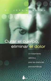 9788478085316-8478085319-CURAR EL CUERPO, ELIMINAR EL DOLOR (Spanish Edition)