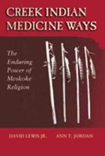 9780826323682-0826323685-Creek Indian Medicine Ways: The Enduring Power of Mvskoke Religion