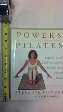 9780743256278-0743256271-Powers Pilates: Stefanie Powers' Guide to Longevity and Well-being Through Pilates