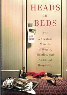 9780385535632-0385535635-Heads in Beds: A Reckless Memoir of Hotels, Hustles, and So-Called Hospitality