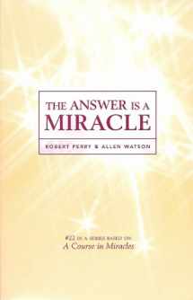 9781886602120-1886602123-The Answer Is a Miracle
