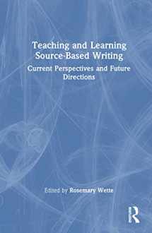 9781032254920-1032254920-Teaching and Learning Source-Based Writing