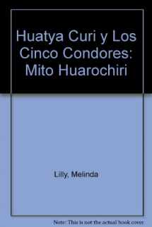 9781589521902-1589521900-Huatya Curi Y Los Cinco Condores (Spanish Edition)