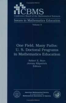 9780821827710-0821827715-One Field, Many Paths: U. S. Doctoral Programs in Mathematics Education (CBMS ISSUES IN MATHEMATICS EDUCATION)