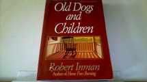 9780316419147-0316419141-Old Dogs and Children: A Novel