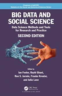 9780367568597-0367568594-Big Data and Social Science: Data Science Methods and Tools for Research and Practice (Chapman & Hall/CRC Statistics in the Social and Behavioral Sciences)