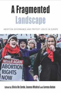 9781785334276-1785334271-A Fragmented Landscape: Abortion Governance and Protest Logics in Europe (Protest, Culture & Society, 20)
