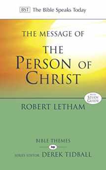 9781844749263-1844749266-The Message of the Person of Christ: The Word Made Flesh (The Bible Speaks Today Themes)