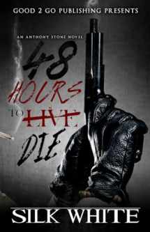 9780990869436-0990869431-48 Hours To Die: An Anthony Stone Novel