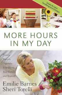 9780736922531-0736922539-More Hours in My Day: Proven Ways to Organize Your Home, Your Family, and Yourself