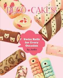9781939130365-1939130360-Deco Cakes!: Swiss Rolls for Every Occasion