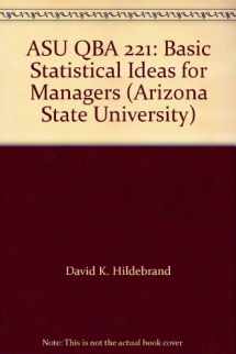9780324372298-0324372299-ASU QBA 221: Basic Statistical Ideas for Managers (Arizona State University)