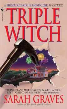 9780553578584-0553578588-Triple Witch: A Home Repair is Homicide Mystery