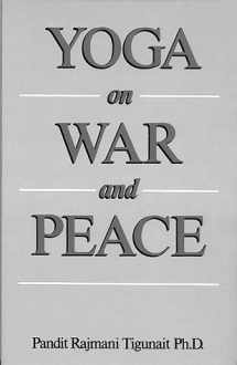 9780893891251-0893891258-Yoga on War and Peace