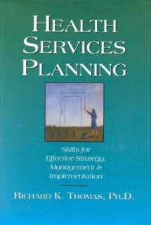 9780070647596-0070647593-Health Services Planning: Skills for Effective Strategy, Management and Implementation