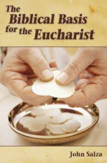 9781592763368-1592763367-The Biblical Basis for the Eucharist