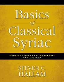 9780310527862-0310527864-Basics of Classical Syriac: Complete Grammar, Workbook, and Lexicon