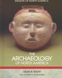 9781555466916-1555466915-The Archaeology of North America (Indians of North America)