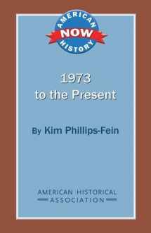 9780872291881-087229188X-1973 to the Present (American History Now)