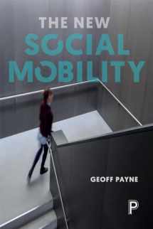 9781447310655-1447310659-The New Social Mobility: How the Politicians Got It Wrong