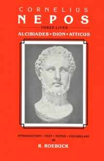 9780865162075-0865162077-Cornelius Nepos: Three Lives -- Alcibiades, Dion, Atticus