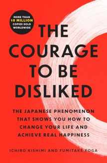 9781668065969-1668065967-The Courage to Be Disliked: The Japanese Phenomenon That Shows You How to Change Your Life and Achieve Real Happiness