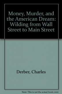 9780571129171-057112917X-Money, Murder, and the American Dream: Wilding from Wall Street to Main Street